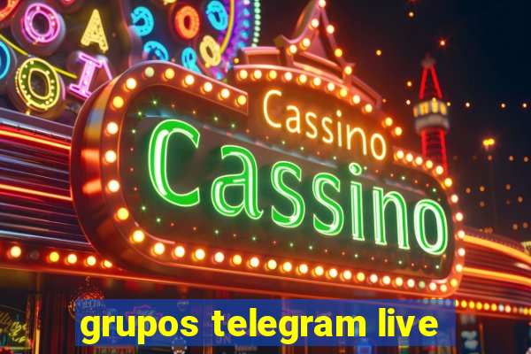 grupos telegram live